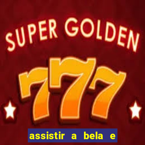 assistir a bela e a fera 1991 online dublado